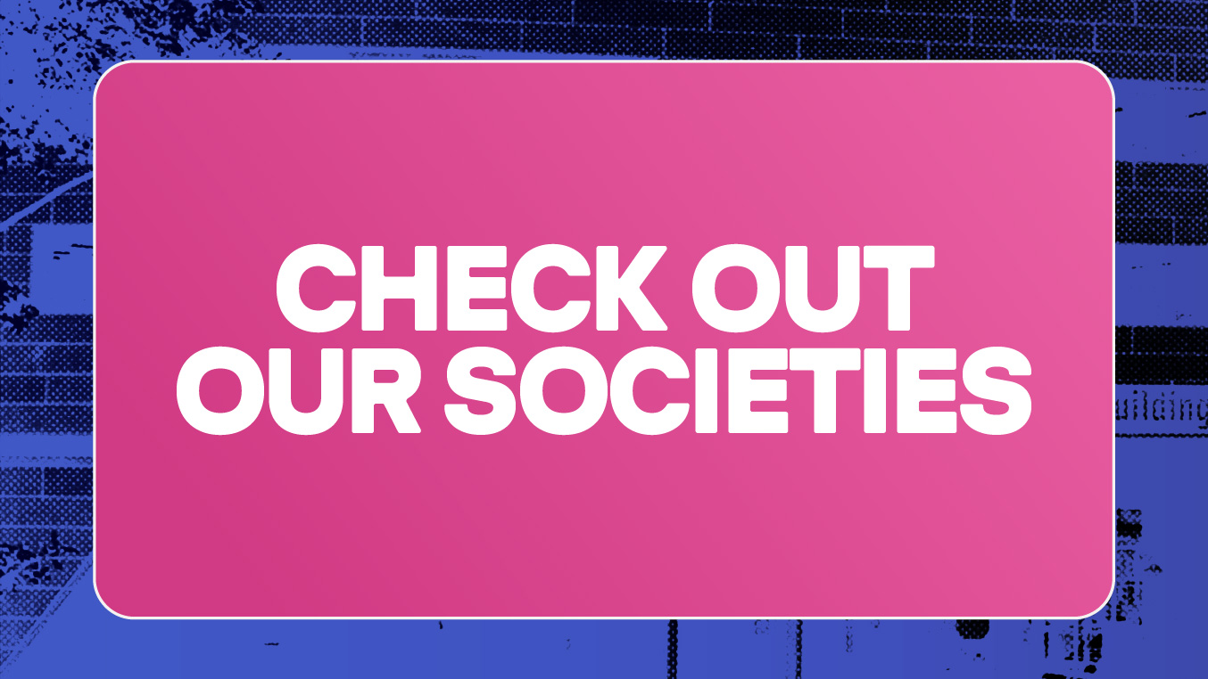 Check out our societies and sports clubs
