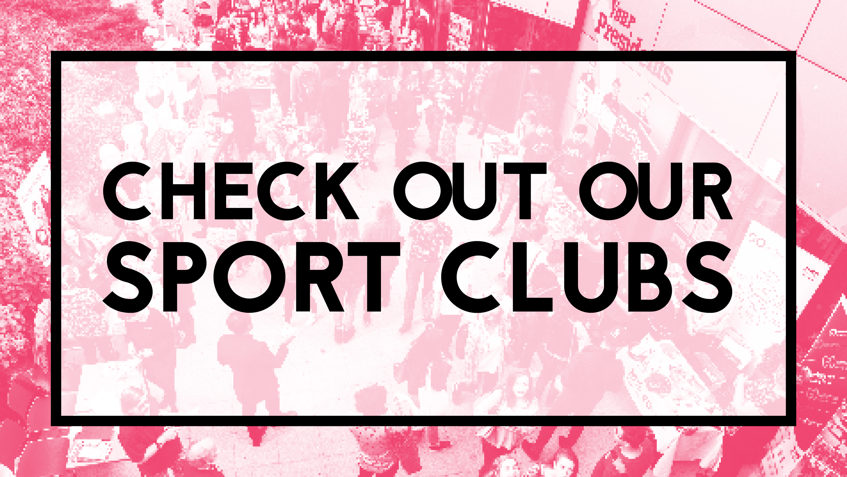 Check out our Sport Clubs