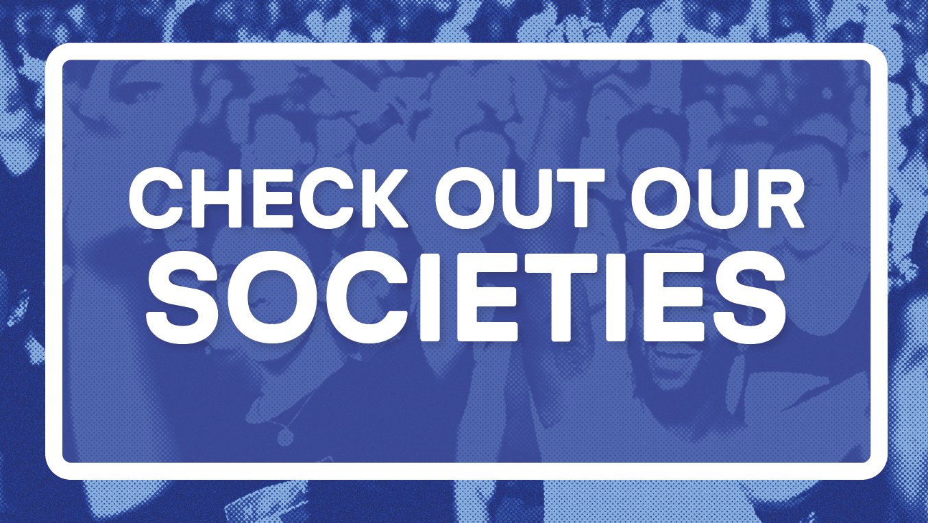 Check out our societies